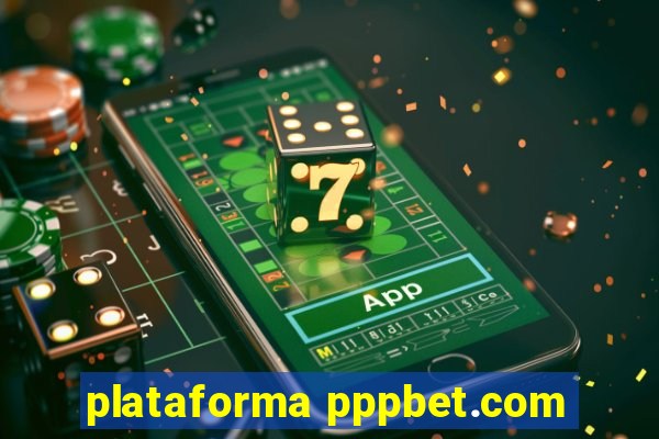 plataforma pppbet.com